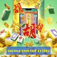 carona com ted xvideo